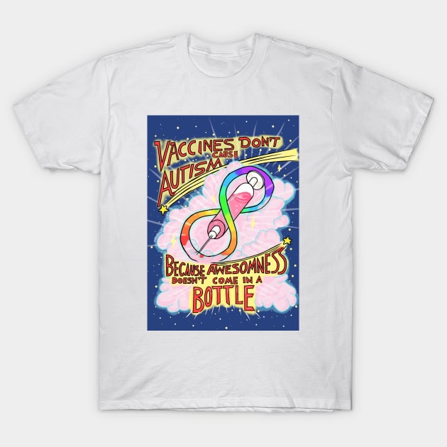 Vaccines Don't Cause Awesomeness T-Shirt by NonBinaryStarComics